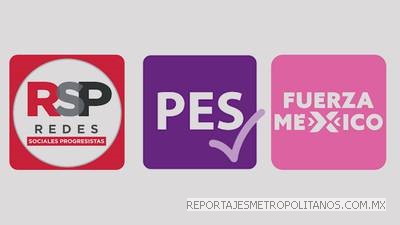 PES, FUERZA POR MEXICO Y REDES SOCIALES PIERDEN REGISTRO